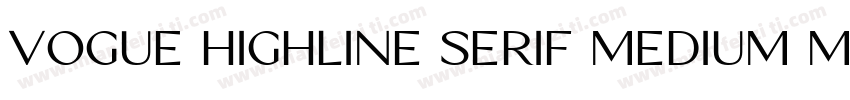 Vogue Highline Serif Medium Medium字体转换